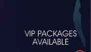 VIP Packages Available