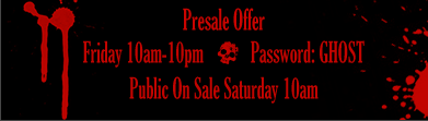 Presale offer, Friday 10am to 10pm, use password GHOST. Public on sale Saturday 10am