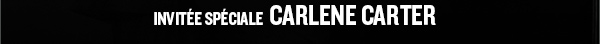 Invitee speciale Carlene Carter