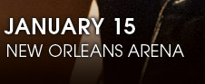 January 15 at New Orleans Arena