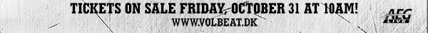 Tickets On Sale Friday, October 31 at 10am!  www.volbeat.dk